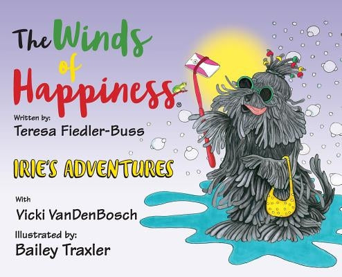 The Winds of Happiness: Irie's Adventures by Fiedler-Buss, Teresa