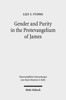 Gender and Purity in the Protevangelium of James by Vuong, Lily C.