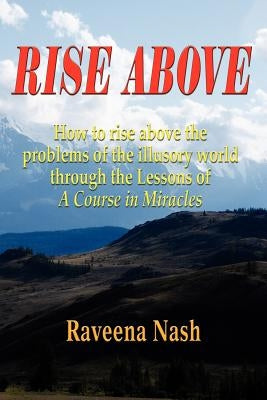 Rise Above by Nash, Raveena