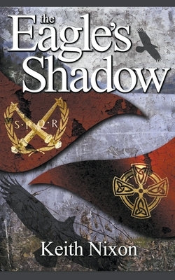 The Eagle's Shadow by Nixon, Keith
