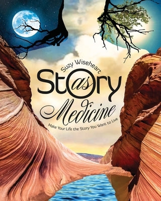 Story as Medicine by Wiseheart, Suzy