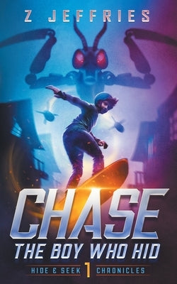 Chase: The Boy Who Hid by Jeffries, Z.