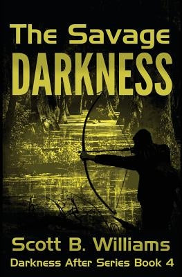 The Savage Darkness by Williams, Scott B.