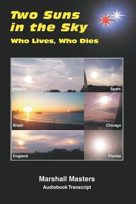 Two Suns in the Sky: Who Lives, Who Dies by Masters, Marshall