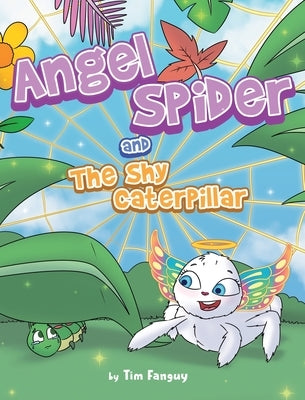 Angel Spider and The Shy Caterpillar by Fanguy, Tim