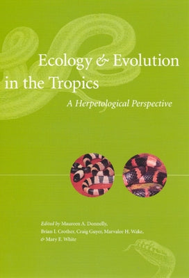 Ecology and Evolution in the Tropics: A Herpetological Perspective by Donnelly, Maureen A.