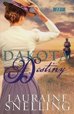 Dakota Destiny by Snelling, Lauraine