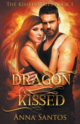 Dragon Kissed by Santos, Anna