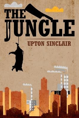 The Jungle by Sinclair, Upton