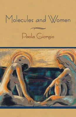 Molecules and Women by Giorgio, Paola