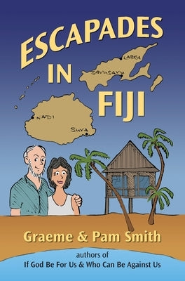 Escapades in Fiji by Smith, Graeme