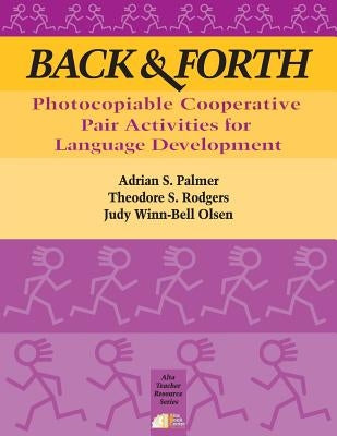 Back & Forth: Photocopiable Cooperative Pair Activities for Language Development by Rodgers, Theodore S.