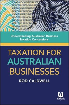 Taxation for Australian Busine by Caldwell, Rod