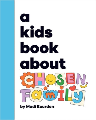 A Kids Book about Chosen Family by Bourdon, Madi