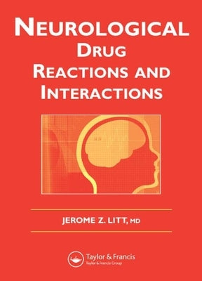 Neurological Drug Reactions and Interactions by Litt, Jerome Z.