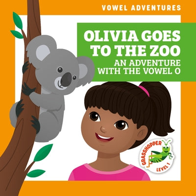 Olivia Goes to the Zoo: An Adventure with the Vowel O by Brandle, Marie