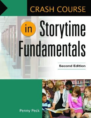 Crash Course in Storytime Fundamentals by Peck, Penny