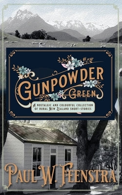 Gunpowder Green by Feenstra, Paul W.