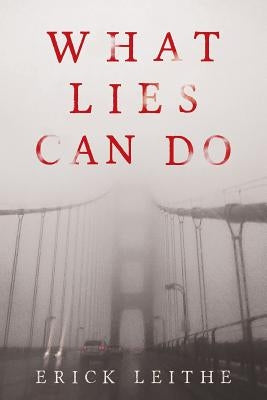 What Lies Can Do by Leithe, Erick
