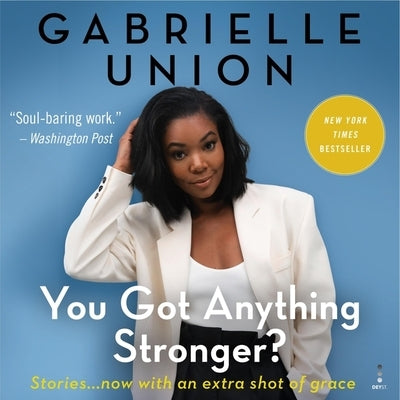 You Got Anything Stronger?: Stories by Union, Gabrielle