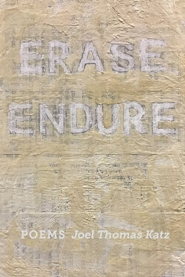 Erase Endure: Poems by Katz, Joel Thomas