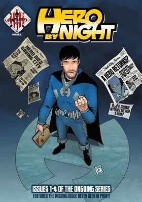 Hero By Night Volume 2: Collecting issues 1-4 of the Hero By Night Ongoing Series by Coffman, D. J.