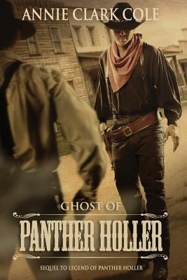 Ghost of Panther Holler: A Sequel to Legend of Panther Holler by Cole, Annie Clark