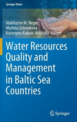 Water Resources Quality and Management in Baltic Sea Countries by Negm, Abdelazim M.
