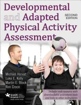 Developmental and Adapted Physical Activity Assessment by Horvat, Michael