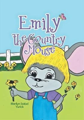 Emily the Country Mouse by Yurick, Marilyn Isabel