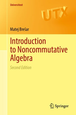 Introduction to Noncommutative Algebra by Bresar, Matej