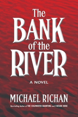 The Bank of the River by Richan, Michael