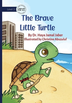The Brave Little Turtle by Jaber, Haya Jamal