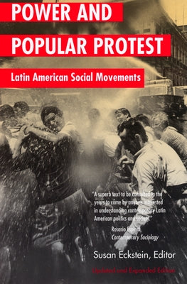 Power and Popular Protest: Latin American Social Movements by Eckstein, Susan Eva
