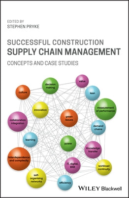 Successful Construction Supply Chain Management: Concepts and Case Studies by Pryke, Stephen
