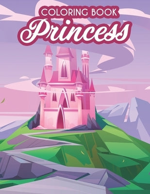 Coloring Book Princess: Illustrations Of Lovely Princesses To Color For Girls, Childrens Coloring And Tracing Activity Book by Funtime Press