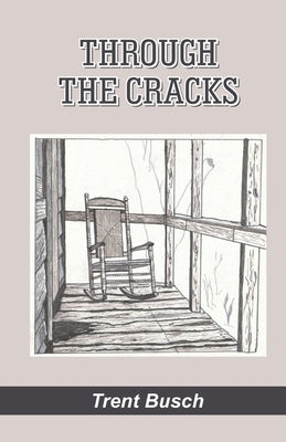 Through the Cracks by Busch, Trent