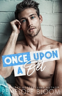 Once Upon A Bet: A Grumpy Single Dad Romance by Bloom, Penelope