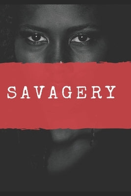 Savagery: Frozen Psychological Mind-Set by Forney, Brett