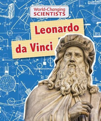 Leonardo Da Vinci by Wood, Alix