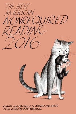 The Best American Nonrequired Reading 2016 by 826 National