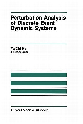 Perturbation Analysis of Discrete Event Dynamic Systems by Yu-Chi (Larry) Ho