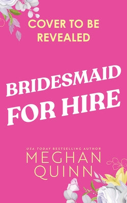 Bridesmaid for Hire by Quinn, Meghan