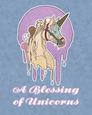 A Blessing of Unicorns: A Book of beautiful and unique unicorn designs for you to color by Jones, Jill