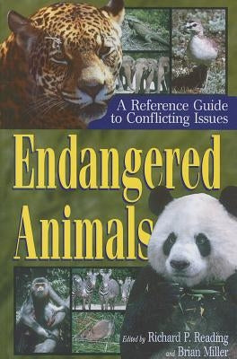 Endangered Animals: A Reference Guide to Conflicting Issues by Reading, Richard P.