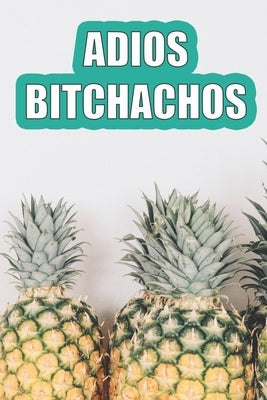 Adios Bitchachos by Jones, Jeelan