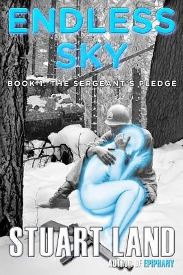 Endless Sky: The Sergeant's Pledge: The Starship Pegasus Series by Land, Stuart