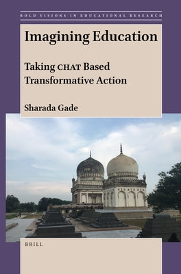 Imagining Education: Taking Chat Based Transformative Action by Gade, Sharada