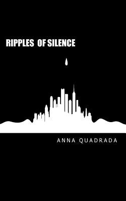 Ripples of Silence by Quadrada, Anna