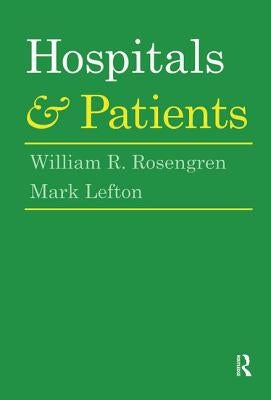 Hospitals and Patients by Rosengren, William R.